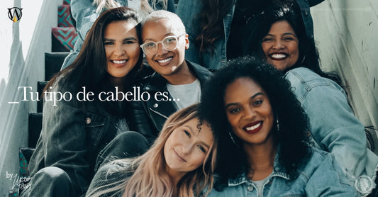 ¿Sabes cuál es tu tipo de cabello y cómo debes cuidarlo?
